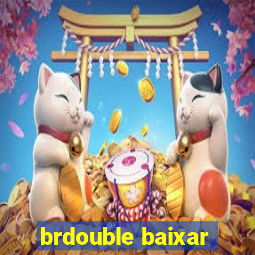 brdouble baixar